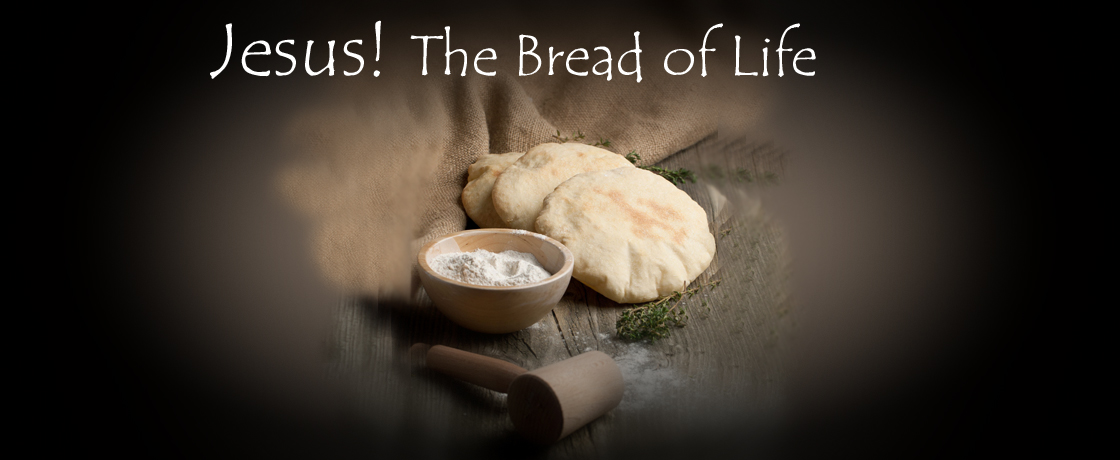 Jesus! The Bread Of Life